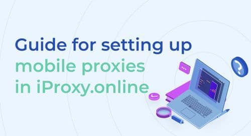 Guide for setting up mobile proxies in iProxy.online  