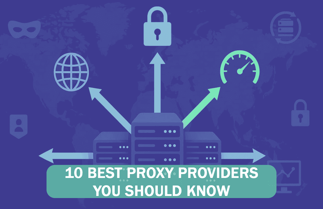 10 Best Proxy Providers You Should Know